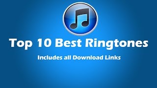 Top 10 Best Ringtones DOWNLOAD LINKS INCLUDED [upl. by Emmerich]