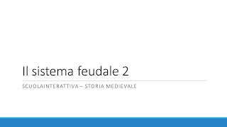 Il Sistema Feudale 2 [upl. by Adoree939]