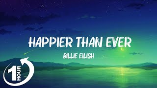 Loop 1Hour  Billie Eilish  Happier Than Ever Lyrics [upl. by Morganne]