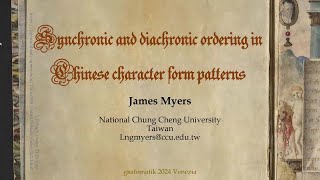 James Myers — Synchronic and diachronic ordering in Chinese character form patterns [upl. by Andrej]