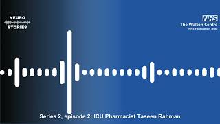 Neuro Stories series 2 episode 2 ICU Pharmacist Taseen Rahman [upl. by Anenahs]