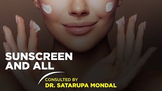 Sunscreen And All By Dr Satarupa Mondal [upl. by Aisatnaf]