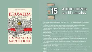 Jerusalén por Simon Sebag Montefiore Resumen en 15min [upl. by Llerud]