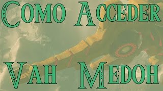 Zelda Breath of the wild  Como acceder a Vah Medoh  Guia [upl. by Attiuqal]