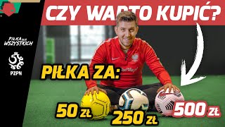 PIŁKA ZA 50 ZŁ VS 250 ZŁ VS 500❓ TEST ⚽ ⚽ ⚽ [upl. by Stiegler]