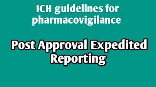 Post approval expedited reportingICH guidelinespharmacovigilanceUnit 4Sem 8 pharmacovigilance [upl. by Weidar]