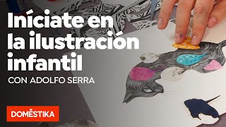 Introducción a la ilustración infantil  Curso Online de Adolfo Serra  Domestika [upl. by Llenaej]