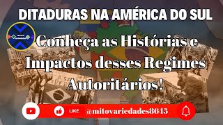 Ditaduras na América do Sul Conheça as Histórias e Impactos desses Regimes Autoritários [upl. by Refannej]