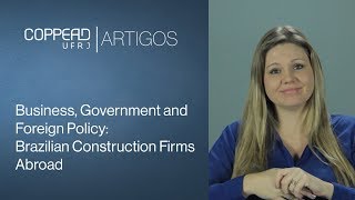 COPPEAD ARTIGOS  Business Government and Foreign Policy Brazilian Construction Firms Abroad [upl. by Aroda283]