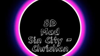 Sin City  Chrishan 8d audio USE HEADPHONES [upl. by Philis714]