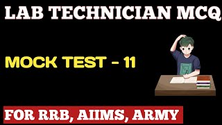 Lab Technician MCQS MOCK TEST  11  2024  RRB  ARMY  AIIMS [upl. by Refannej]