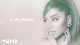 Ariana Grande  main thing official audio [upl. by Lytton931]