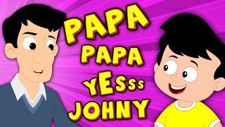 Papa Papa Yes Johny  Johny Johny Yes Papa  Original Nursery Rhymes  Baby Songs  Kids Tv [upl. by Schuster75]