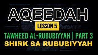 Aqeedah  Lesson 5  Shirk sa Tawheed AlRububiyyah [upl. by Ilysa]