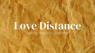 Love Distance  Ardhito Pramono amp KYNYA Lirik dan Terjemahan Indonesia [upl. by Halie]