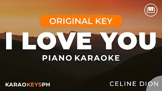 I Love You  Celine Dion Piano Karaoke [upl. by Aernda]