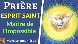 Prière à lESPRIT SAINT Maître de lImpossible  Prière dInvocation au Saint Esprit [upl. by Hallie]