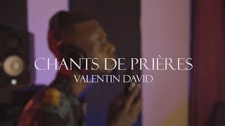 VALENTIN DAVID  CHANTS DE PRIÈRES [upl. by Arlynne787]