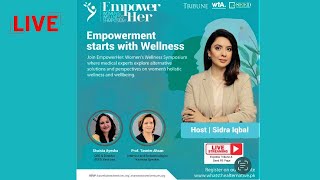 Womens Wellness Symposium Hosted By Sidra Iqbal  Empowerment Starts With Wellness [upl. by Atikihc]