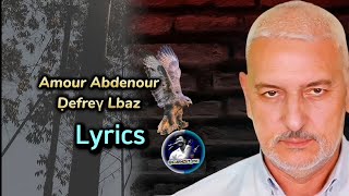 Defreɣ Lbaz  Amour Abdenour Lyrics [upl. by Hegyera]