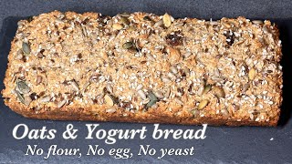 Healthy weightloss Oats amp Yogurt bread  No flour no egg no yeast Oat bread  healthy bread recipe [upl. by Aspasia474]