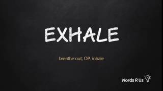 How to Pronounce EXHALE in American English [upl. by Orella]