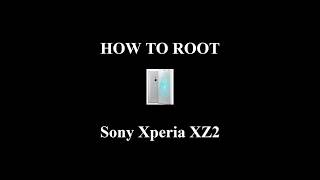 How to Root Sony Xperia XZ2 [upl. by Aitnwahs]