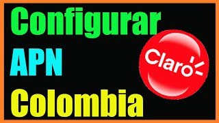 Configurar APN Claro Colombia 3G4G  MMS Claro I Solución 2024 ✅ [upl. by My]