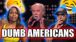 George Carlin Dumb Americans George Spitting FACTS BLACK COUPLE REACTS [upl. by Colby]