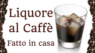 LIQUORE AL CAFFE FATTO IN CASA DA BENEDETTA  Homemade coffee liqueur [upl. by Soule]