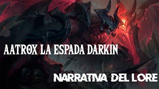 Aatrox La espada darkin  Narrativa del lore completo [upl. by Madian]