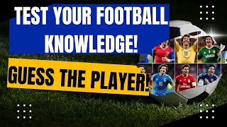 Ultimate Football Quiz Can You Identify the Player Club or Country [upl. by Aleehs]