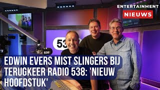 Edwin Evers maakt comeback op Radio 538 met Evers amp co [upl. by Lavoie]