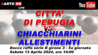 Città di Perugia  Chiacchiarini Allestimenti  Bocce raffa serie B girone 3  5a giornata [upl. by Attevad]