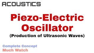 3 PiezoElectric Oscillator  Production of Ultrasonic Waves  Acoustics [upl. by Nnylacissej]