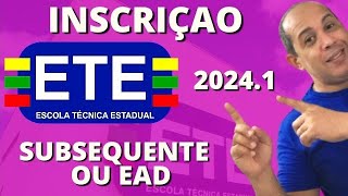 ETE SUBSEQUENTE OU EAD 20241 INSCRIÇÕES JA TEM DATA [upl. by Banks412]