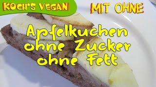 veganer Apfelkuchen ohne Zucker und ohne Fett  Kuchen ohne Zucker  Ei Milch  Kochs vegan [upl. by Faden]