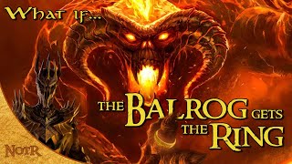 What if the Balrog Got the Ring  Tolkien Theory [upl. by Tongue]