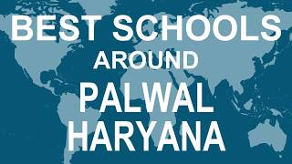 Schools around Palwal Haryana CBSE Govt Private International  Edu Vision [upl. by Ellevart]