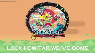 Look How Far We’ve Come  Full Length Song  2023 Pokémon World Championships Theme [upl. by Riancho]