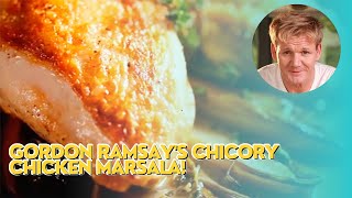 Experience the Magic of Gordon Ramsays Chicory Chicken Marsala [upl. by Neffets608]