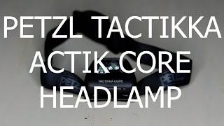 Petzl Tactikka CORE Headlamp Review [upl. by Chak24]