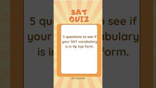 SAT QUIZ VOCAB 1 SAT quiz vocabulary vocab quiztime testing [upl. by Eneryt]