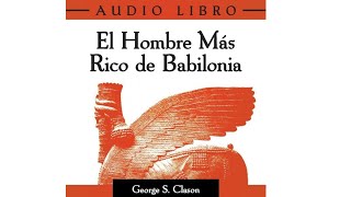 EL HOMBRE MÁS RICO DE BABILONIA ⛔ GEORGE S CLASON  AUDIOLIBRO COMPLETO EN ESPAÑOL GRATIS [upl. by Naujyt504]