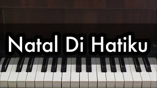 Natal Di Hatiku  Nikita  Piano Karaoke by Andre Panggabean [upl. by Cliffes]