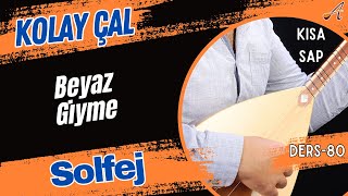 Beyaz GiymeSolfejKısa Sap Bağlama [upl. by Haim576]