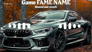 GAME FAME NAME SONG Slowed and reverb [upl. by Jadda]