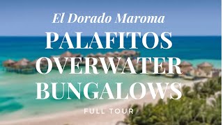 Palafitos  Elite Overwater Bungalow tour from El Dorado Maroma [upl. by Col121]