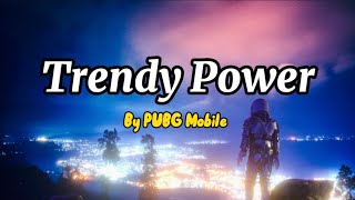 PUBG  Trendy Power lyrics [upl. by Atinel]