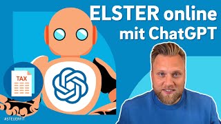 ElsterGPT Deine ELSTER online Steuererklärung mit ChatGPT [upl. by Eintihw495]